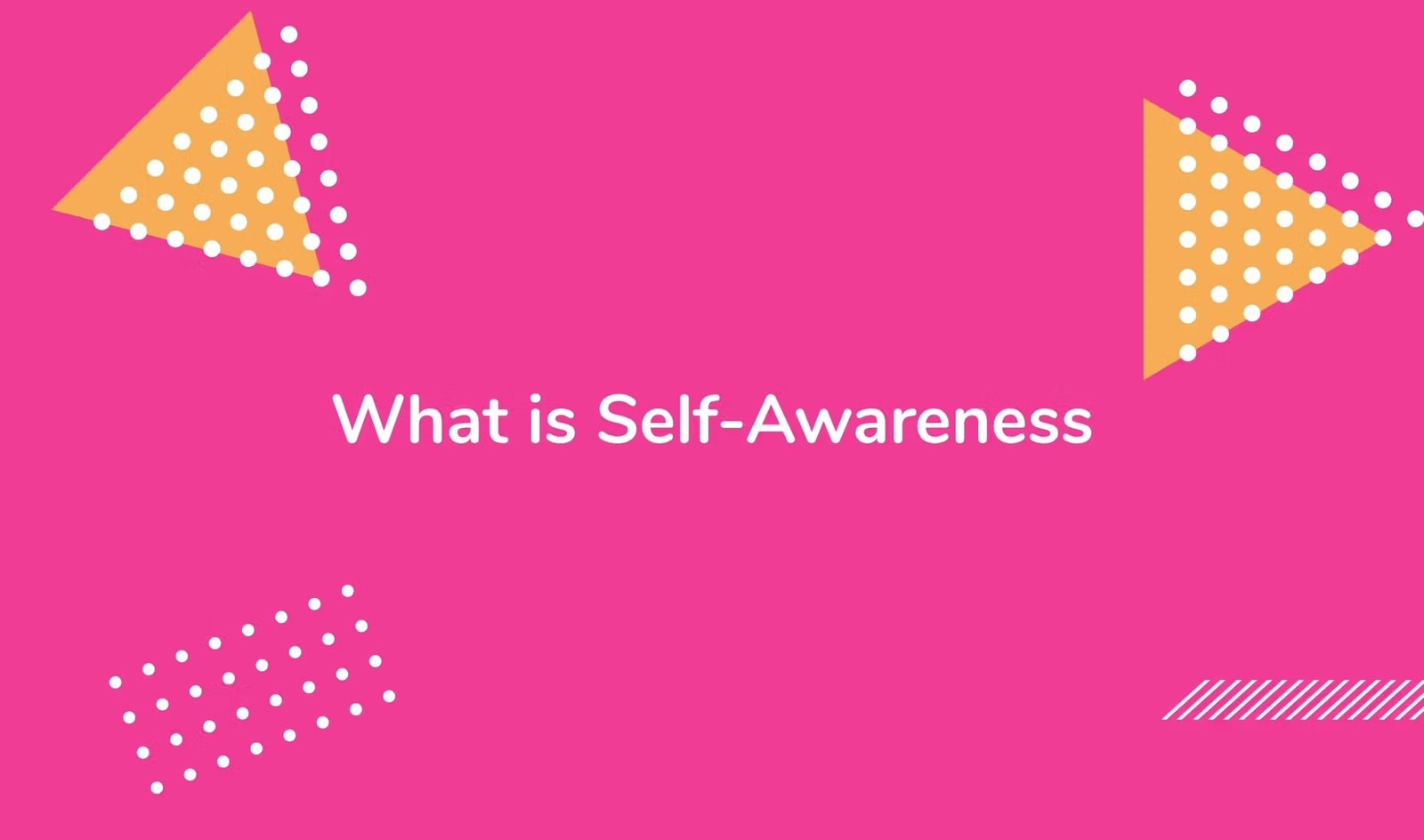 Colorful graphic with a pink background featuring the text "What is Self-Awareness" and decorative shapes, emphasizing the theme of self-awareness and personal growth.